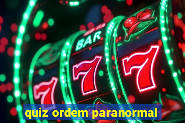 quiz ordem paranormal